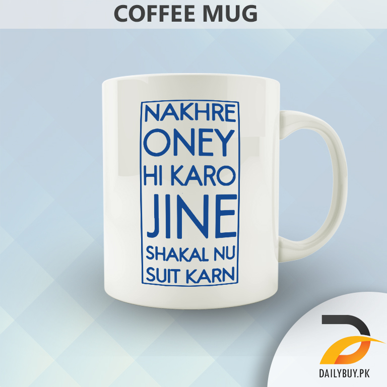 Nakhre Oney Hi Karo ( Mug )